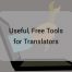 Useful, Free Tools for Translators