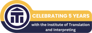 Orange, blue and white ITI logo saying "Celebrating 5 years with the Institute of Translation and Interpreting"